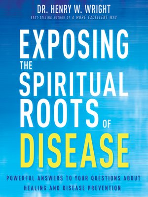 Exposing the Spiritual Roots of Disease - Audiobook